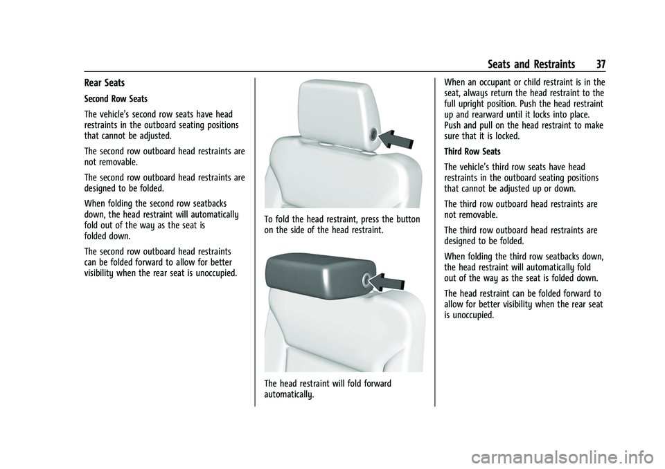 CHEVROLET SUBURBAN 2023 Owners Manual Chevrolet Tahoe/Suburban Owner Manual (GMNA-Localizing-U.S./Canada/
Mexico-16416971) - 2023 - CRC - 4/25/22
Seats and Restraints 37
Rear Seats
Second Row Seats
The vehicle’s second row seats have he CHEVROLET SUBURBAN 2023 Owners Manual Chevrolet Tahoe/Suburban Owner Manual (GMNA-Localizing-U.S./Canada/
Mexico-16416971) - 2023 - CRC - 4/25/22
Seats and Restraints 37
Rear Seats
Second Row Seats
The vehicle’s second row seats have he