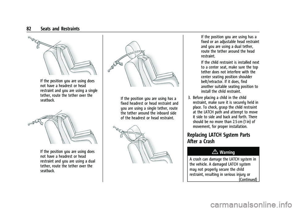 CHEVROLET SUBURBAN 2023 Owners Manual Chevrolet Tahoe/Suburban Owner Manual (GMNA-Localizing-U.S./Canada/
Mexico-16416971) - 2023 - CRC - 4/25/22
82 Seats and Restraints
If the position you are using does
not have a headrest or head
restr CHEVROLET SUBURBAN 2023 Owners Manual Chevrolet Tahoe/Suburban Owner Manual (GMNA-Localizing-U.S./Canada/
Mexico-16416971) - 2023 - CRC - 4/25/22
82 Seats and Restraints
If the position you are using does
not have a headrest or head
restr