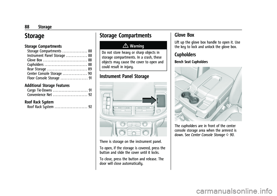 CHEVROLET SUBURBAN 2023 Owners Manual Chevrolet Tahoe/Suburban Owner Manual (GMNA-Localizing-U.S./Canada/
Mexico-16416971) - 2023 - CRC - 4/25/22
88 Storage
Storage
Storage Compartments
Storage Compartments . . . . . . . . . . . . . . . . CHEVROLET SUBURBAN 2023 Owners Manual Chevrolet Tahoe/Suburban Owner Manual (GMNA-Localizing-U.S./Canada/
Mexico-16416971) - 2023 - CRC - 4/25/22
88 Storage
Storage
Storage Compartments
Storage Compartments . . . . . . . . . . . . . . . .