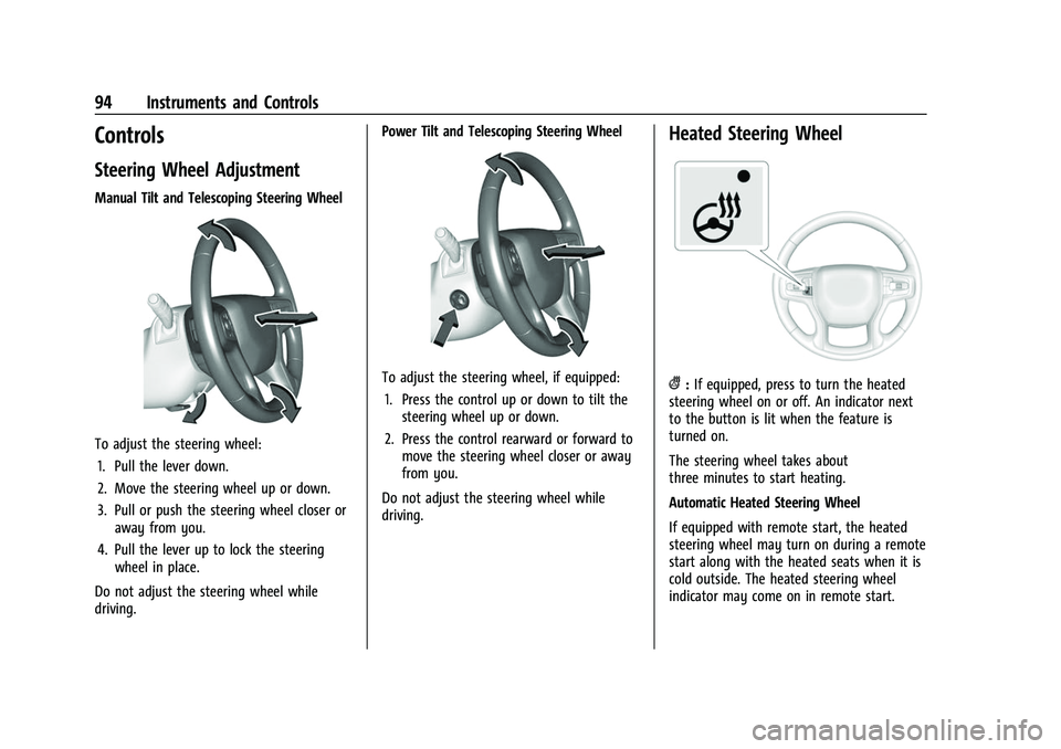CHEVROLET SUBURBAN 2023 Owners Manual Chevrolet Tahoe/Suburban Owner Manual (GMNA-Localizing-U.S./Canada/
Mexico-16416971) - 2023 - CRC - 4/25/22
94 Instruments and Controls
Controls
Steering Wheel Adjustment
Manual Tilt and Telescoping S CHEVROLET SUBURBAN 2023 Owners Manual Chevrolet Tahoe/Suburban Owner Manual (GMNA-Localizing-U.S./Canada/
Mexico-16416971) - 2023 - CRC - 4/25/22
94 Instruments and Controls
Controls
Steering Wheel Adjustment
Manual Tilt and Telescoping S