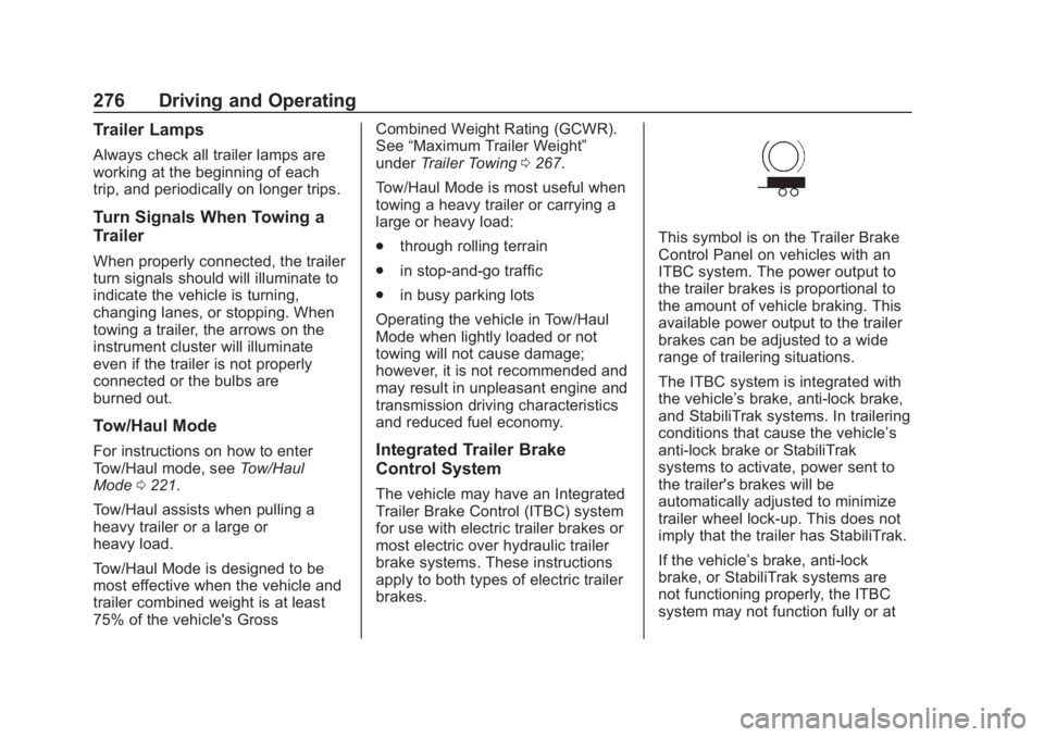 CHEVROLET SUBURBAN 2020  Owners Manual Chevrolet Tahoe/Suburban Owner Manual (GMNA-Localizing-U.S./Canada/
Mexico-13566622) - 2020 - CRC - 4/24/19
276 Driving and Operating
Trailer Lamps
Always check all trailer lamps are
working at the be