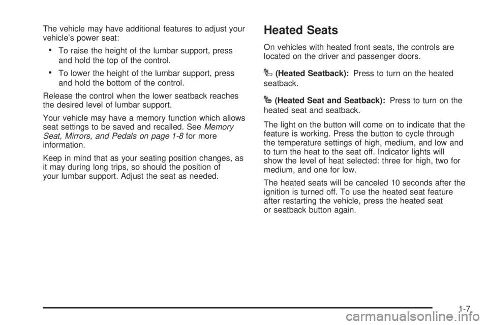 CHEVROLET SUBURBAN 2009  Owners Manual The vehicle may have additional features to adjust your
vehicle’s power seat:
To raise the height of the lumbar support, press
and hold the top of the control.
To lower the height of the lumbar supp