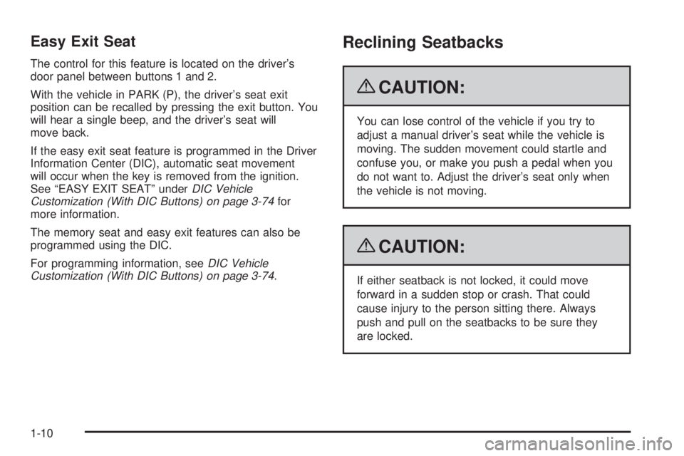 CHEVROLET SUBURBAN 2009  Owners Manual Easy Exit Seat
The control for this feature is located on the driver’s
door panel between buttons 1 and 2.
With the vehicle in PARK (P), the driver’s seat exit
position can be recalled by pressing