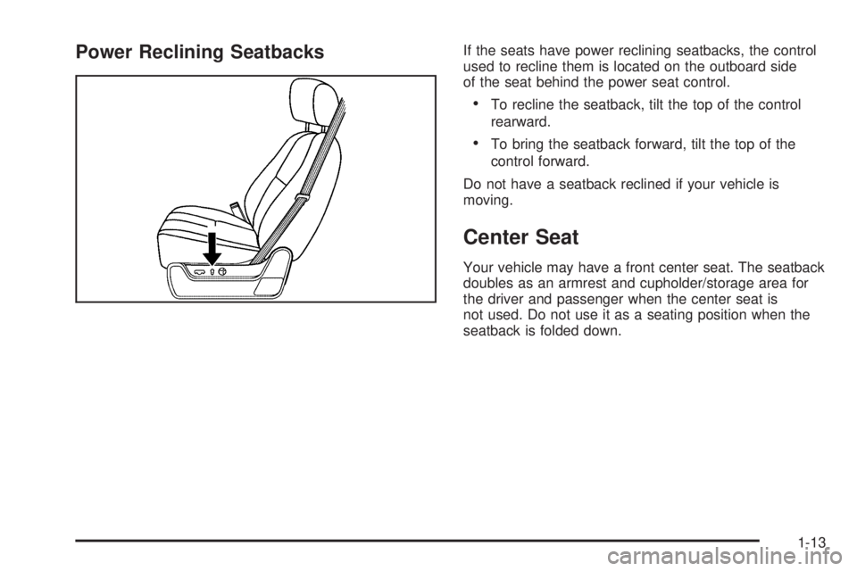 CHEVROLET SUBURBAN 2009  Owners Manual Power Reclining SeatbacksIf the seats have power reclining seatbacks, the control
used to recline them is located on the outboard side
of the seat behind the power seat control.
To recline the seatbac