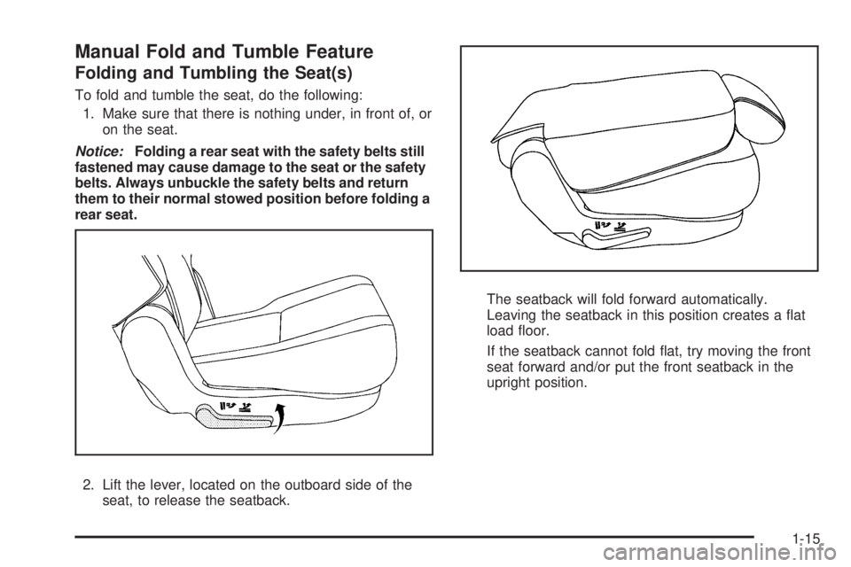 CHEVROLET SUBURBAN 2009  Owners Manual Manual Fold and Tumble Feature
Folding and Tumbling the Seat(s)
To fold and tumble the seat, do the following:
1. Make sure that there is nothing under, in front of, or
on the seat.
Notice:Folding a r