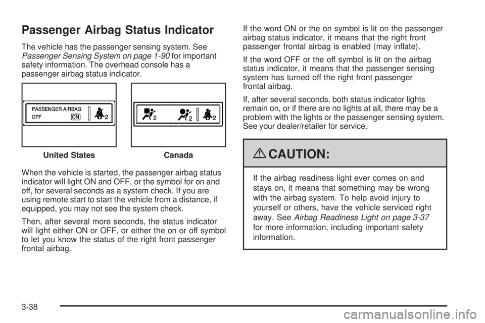 CHEVROLET SUBURBAN 2009  Owners Manual Passenger Airbag Status Indicator
The vehicle has the passenger sensing system. See
Passenger Sensing System on page 1-90for important
safety information. The overhead console has a
passenger airbag s