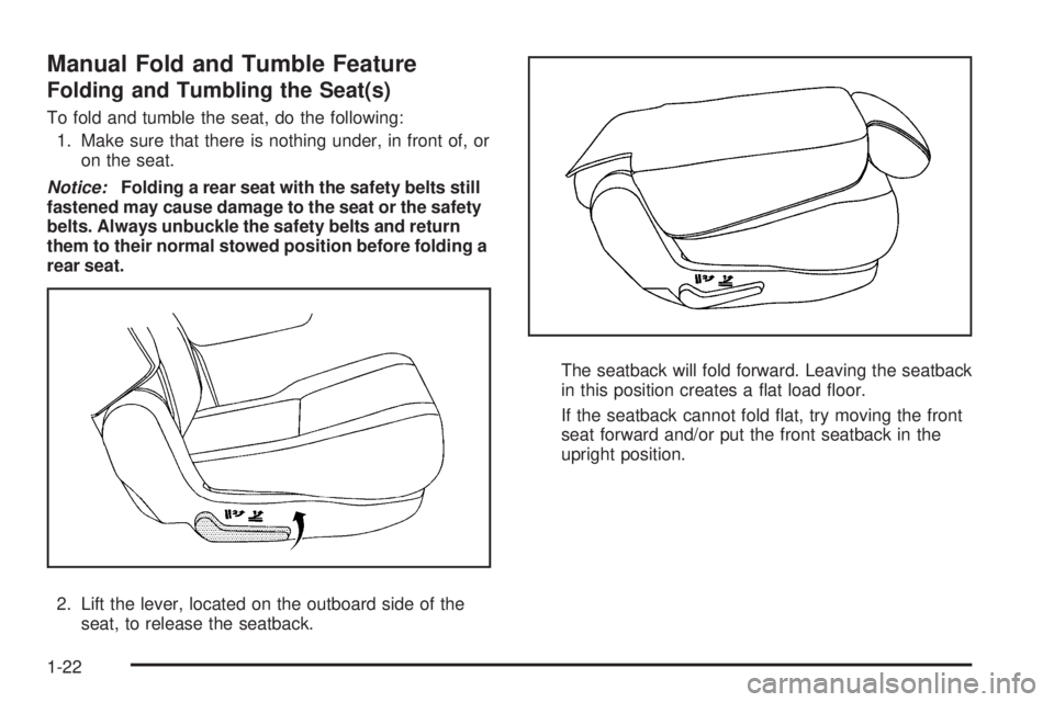 CHEVROLET SUBURBAN 2009  Owners Manual Manual Fold and Tumble Feature
Folding and Tumbling the Seat(s)
To fold and tumble the seat, do the following:
1. Make sure that there is nothing under, in front of, or
on the seat.
Notice:Folding a r