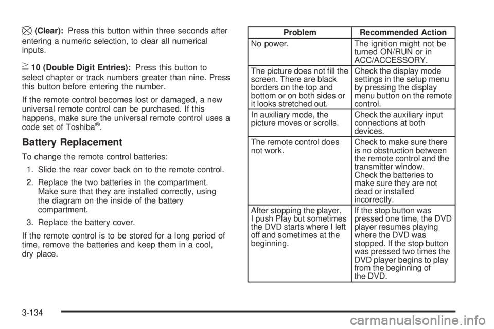 CHEVROLET SUBURBAN 2009  Owners Manual \(Clear):Press this button within three seconds after
entering a numeric selection, to clear all numerical
inputs.
}10 (Double Digit Entries):Press this button to
select chapter or track numbers great