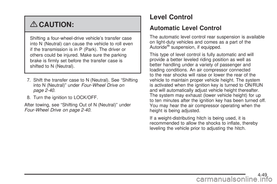 CHEVROLET SUBURBAN 2009  Owners Manual {CAUTION:
Shifting a four-wheel-drive vehicle’s transfer case
into N (Neutral) can cause the vehicle to roll even
if the transmission is in P (Park). The driver or
others could be injured. Make sure