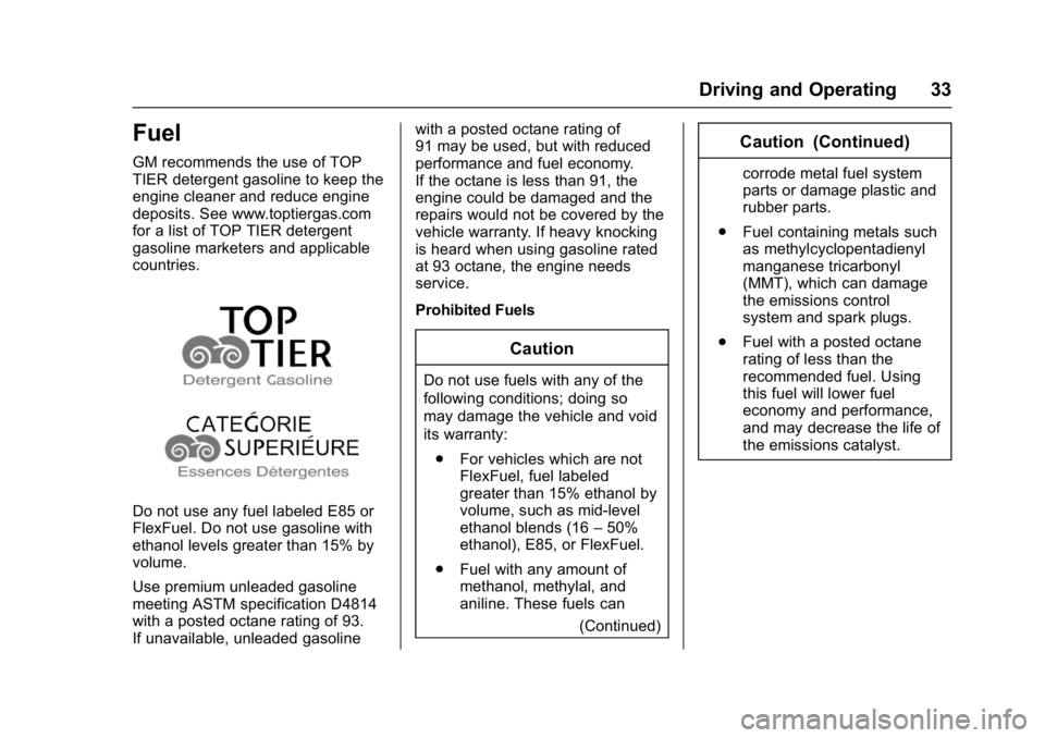 CHEVROLET CAMARO ZL1 2018  Owners Manual Chevrolet Camaro High Performance Owner Manual Supplemen (GMNA-
Localizing-U.S./Canada/Mexico-11348335) - 2018 - CRC - 4/5/17
Driving and Operating 33
Fuel
GM recommends the use of TOP
TIER detergent 