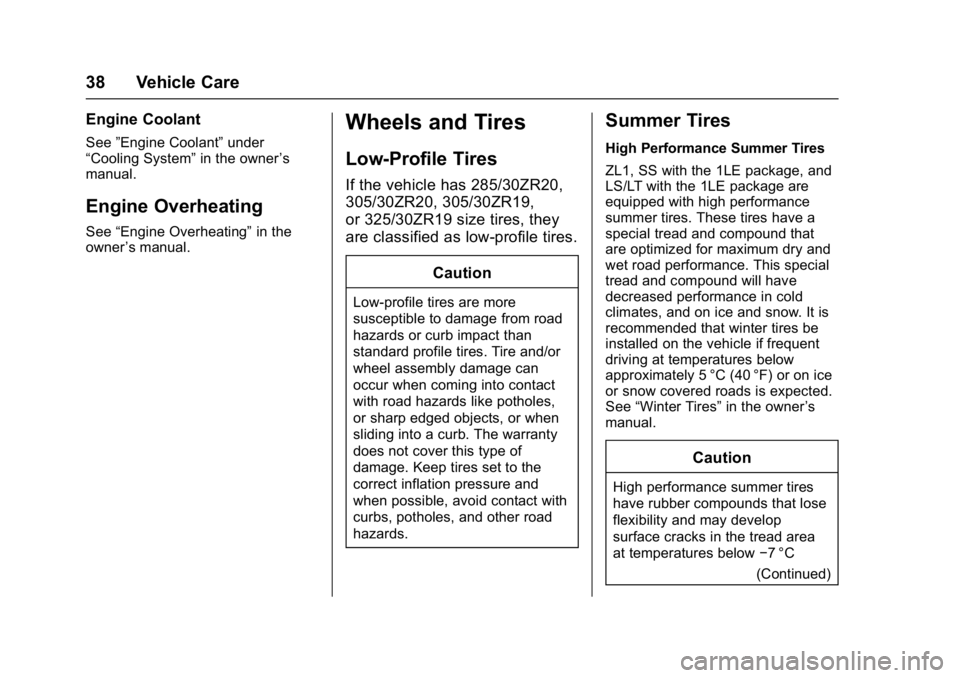 CHEVROLET CAMARO ZL1 2018 Owners Manual Chevrolet Camaro High Performance Owner Manual Supplemen (GMNA-
Localizing-U.S./Canada/Mexico-11348335) - 2018 - CRC - 4/5/17
38 Vehicle Care
Engine Coolant
See”Engine Coolant” under
“Cooling Sy CHEVROLET CAMARO ZL1 2018 Owners Manual Chevrolet Camaro High Performance Owner Manual Supplemen (GMNA-
Localizing-U.S./Canada/Mexico-11348335) - 2018 - CRC - 4/5/17
38 Vehicle Care
Engine Coolant
See”Engine Coolant” under
“Cooling Sy