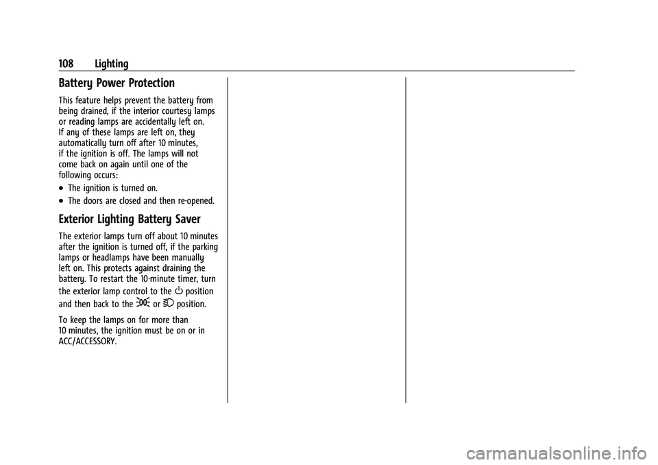 CHEVROLET COLORADO 2022  Owners Manual Chevrolet Colorado Owner Manual (GMNA-Localizing-U.S./Canada/Mexico-
15274222) - 2022 - CRC - 11/2/21
108 Lighting
Battery Power Protection
This feature helps prevent the battery from
being drained, i