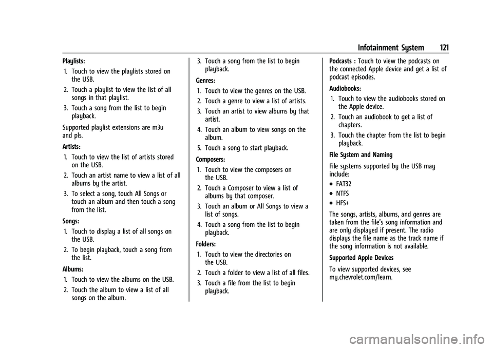 CHEVROLET COLORADO 2022  Owners Manual Chevrolet Colorado Owner Manual (GMNA-Localizing-U.S./Canada/Mexico-
15274222) - 2022 - CRC - 11/2/21
Infotainment System 121
Playlists:1. Touch to view the playlists stored on the USB.
2. Touch a pla
