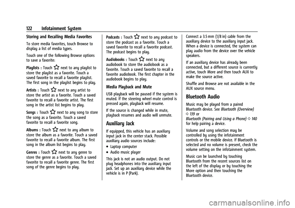 CHEVROLET COLORADO 2022  Owners Manual Chevrolet Colorado Owner Manual (GMNA-Localizing-U.S./Canada/Mexico-
15274222) - 2022 - CRC - 11/2/21
122 Infotainment System
Storing and Recalling Media Favorites
To store media favorites, touch Brow