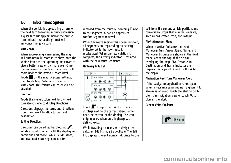 CHEVROLET COLORADO 2022  Owners Manual Chevrolet Colorado Owner Manual (GMNA-Localizing-U.S./Canada/Mexico-
15274222) - 2022 - CRC - 11/2/21
130 Infotainment System
When the vehicle is approaching a turn with
the next turn following in qui