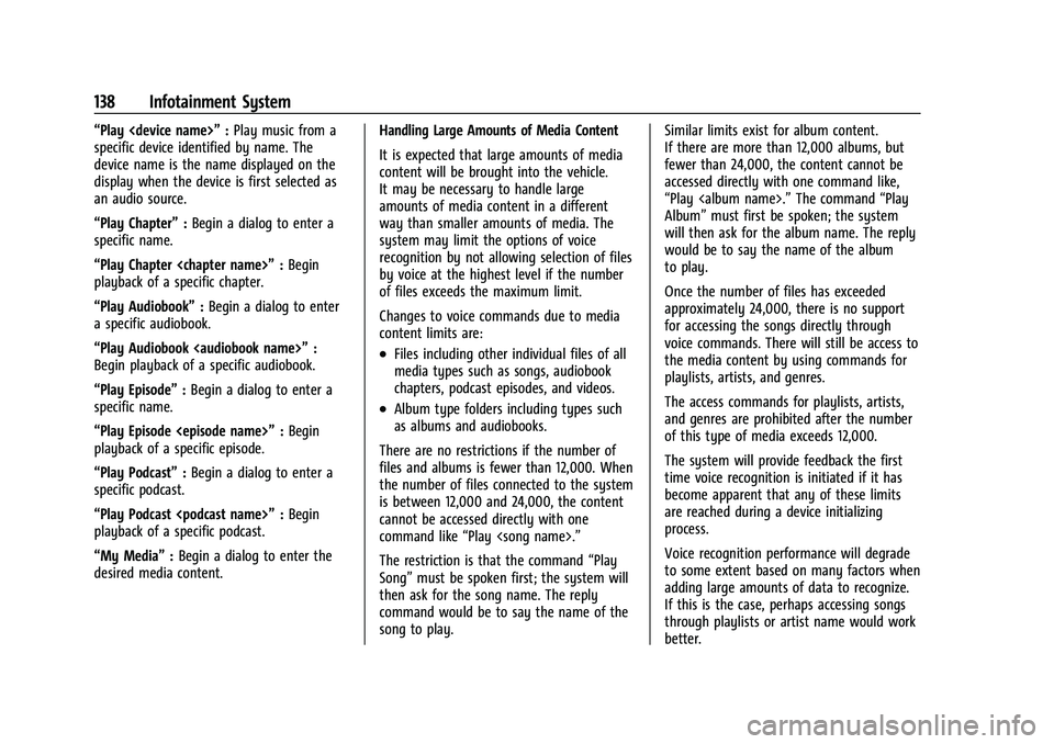 CHEVROLET COLORADO 2022  Owners Manual Chevrolet Colorado Owner Manual (GMNA-Localizing-U.S./Canada/Mexico-
15274222) - 2022 - CRC - 11/2/21
138 Infotainment System
“Play <device name>”:Play music from a
specific device identified by n