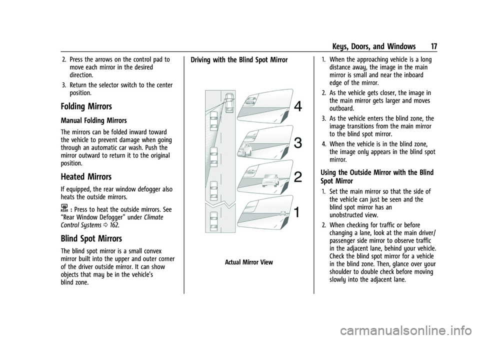 CHEVROLET COLORADO 2022  Owners Manual Chevrolet Colorado Owner Manual (GMNA-Localizing-U.S./Canada/Mexico-
15274222) - 2022 - CRC - 11/2/21
Keys, Doors, and Windows 17
2. Press the arrows on the control pad tomove each mirror in the desir