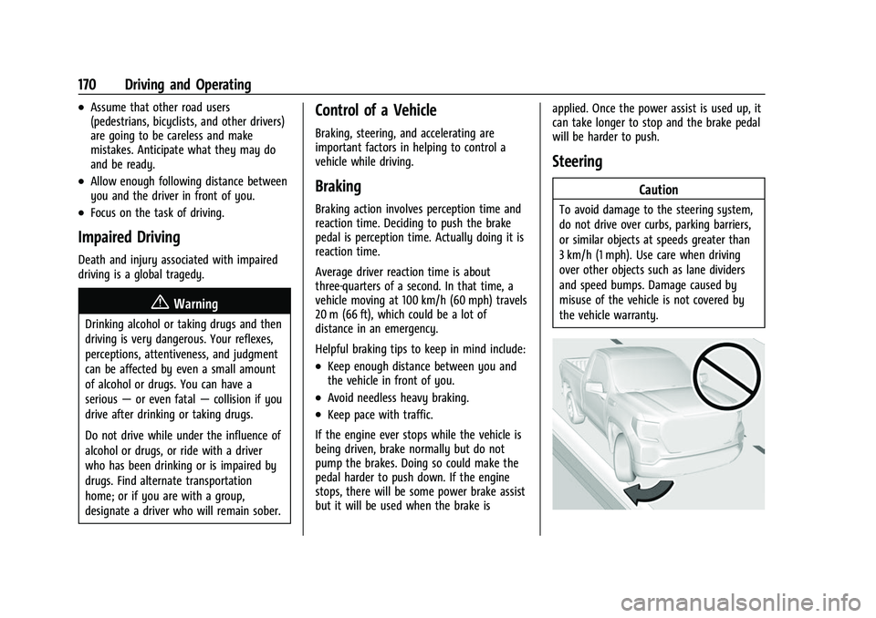 CHEVROLET COLORADO 2022  Owners Manual Chevrolet Colorado Owner Manual (GMNA-Localizing-U.S./Canada/Mexico-
15274222) - 2022 - CRC - 11/2/21
170 Driving and Operating
.Assume that other road users
(pedestrians, bicyclists, and other driver