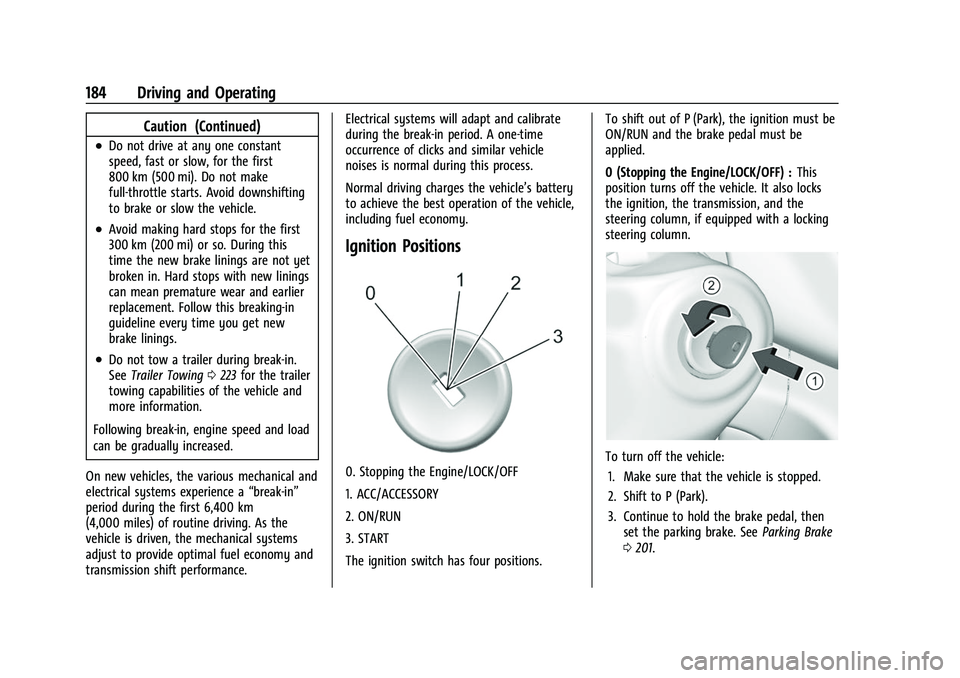 CHEVROLET COLORADO 2022  Owners Manual Chevrolet Colorado Owner Manual (GMNA-Localizing-U.S./Canada/Mexico-
15274222) - 2022 - CRC - 11/2/21
184 Driving and Operating
Caution (Continued)
.Do not drive at any one constant
speed, fast or slo