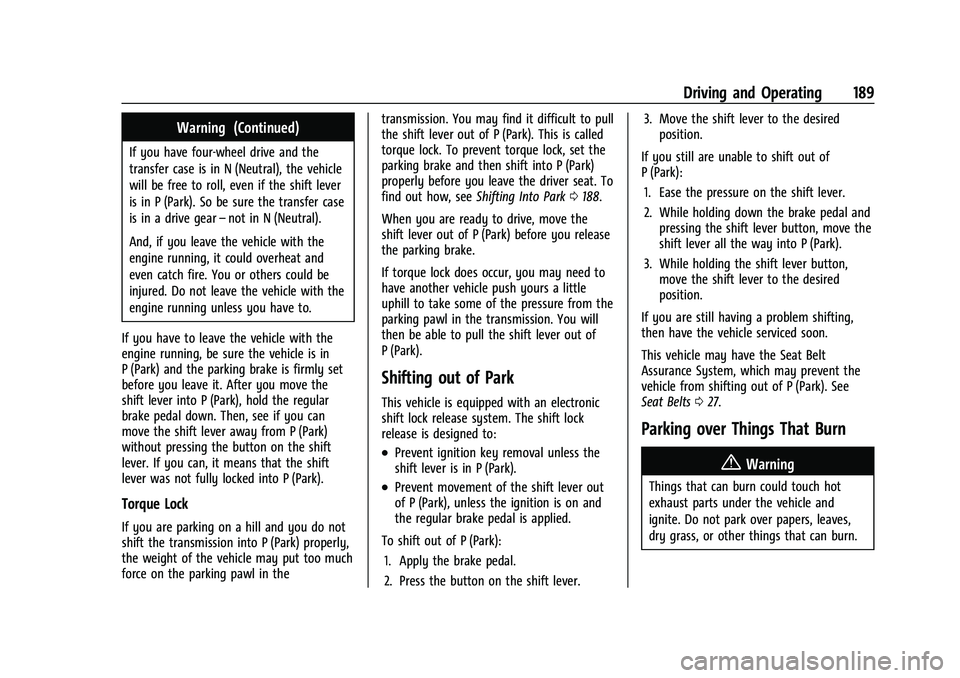 CHEVROLET COLORADO 2022  Owners Manual Chevrolet Colorado Owner Manual (GMNA-Localizing-U.S./Canada/Mexico-
15274222) - 2022 - CRC - 11/2/21
Driving and Operating 189
Warning (Continued)
If you have four-wheel drive and the
transfer case i