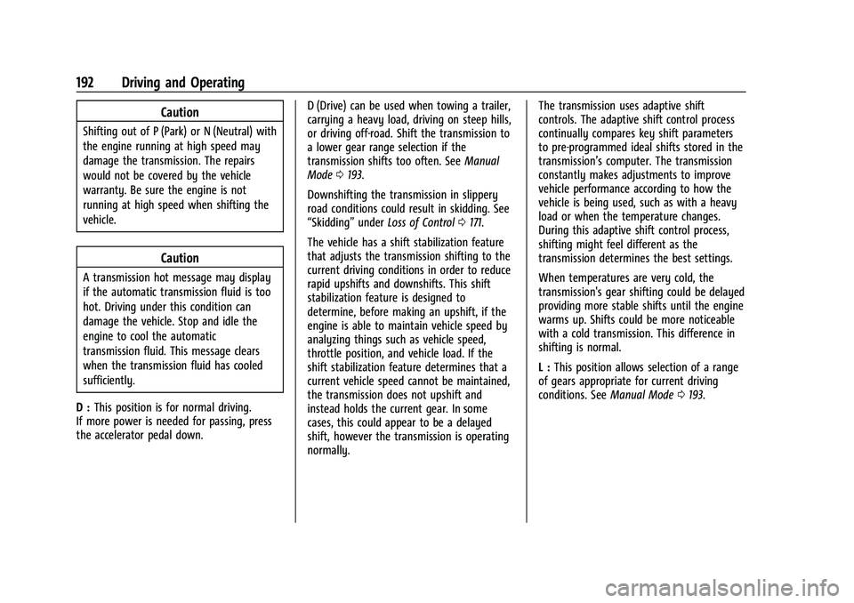 CHEVROLET COLORADO 2022  Owners Manual Chevrolet Colorado Owner Manual (GMNA-Localizing-U.S./Canada/Mexico-
15274222) - 2022 - CRC - 11/2/21
192 Driving and Operating
Caution
Shifting out of P (Park) or N (Neutral) with
the engine running 
