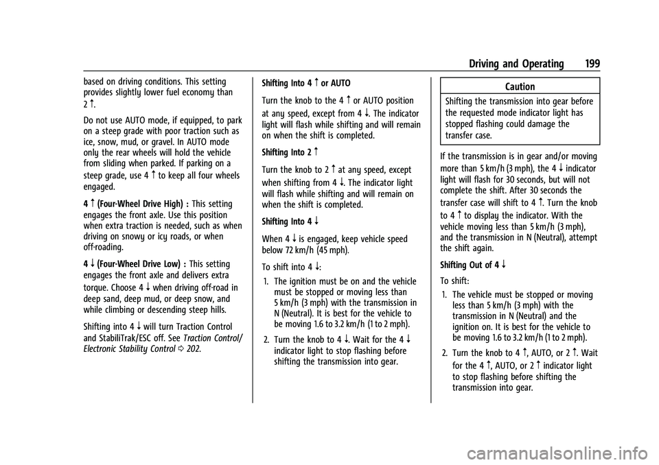 CHEVROLET COLORADO 2022  Owners Manual Chevrolet Colorado Owner Manual (GMNA-Localizing-U.S./Canada/Mexico-
15274222) - 2022 - CRC - 11/2/21
Driving and Operating 199
based on driving conditions. This setting
provides slightly lower fuel e