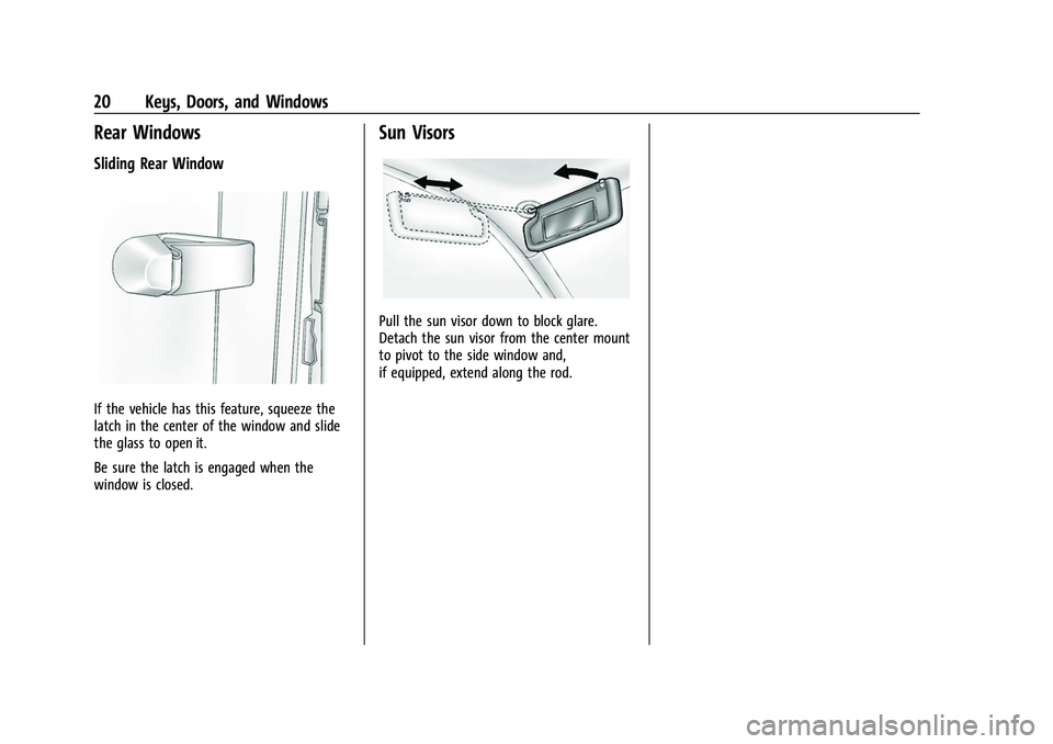 CHEVROLET COLORADO 2022  Owners Manual Chevrolet Colorado Owner Manual (GMNA-Localizing-U.S./Canada/Mexico-
15274222) - 2022 - CRC - 11/2/21
20 Keys, Doors, and Windows
Rear Windows
Sliding Rear Window
If the vehicle has this feature, sque