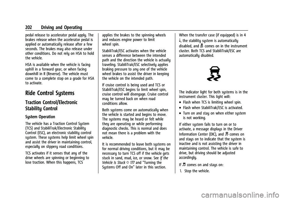CHEVROLET COLORADO 2022  Owners Manual Chevrolet Colorado Owner Manual (GMNA-Localizing-U.S./Canada/Mexico-
15274222) - 2022 - CRC - 11/2/21
202 Driving and Operating
pedal release to accelerator pedal apply. The
brakes release when the ac