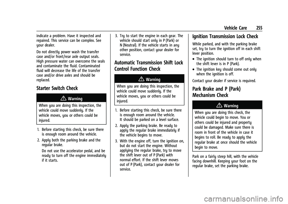 CHEVROLET COLORADO 2022  Owners Manual Chevrolet Colorado Owner Manual (GMNA-Localizing-U.S./Canada/Mexico-
15274222) - 2022 - CRC - 11/2/21
Vehicle Care 255
indicate a problem. Have it inspected and
repaired. This service can be complex. 