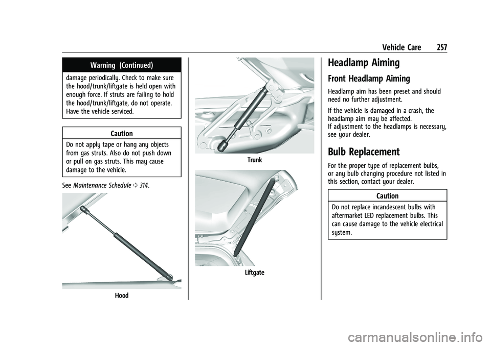 CHEVROLET COLORADO 2022  Owners Manual Chevrolet Colorado Owner Manual (GMNA-Localizing-U.S./Canada/Mexico-
15274222) - 2022 - CRC - 11/2/21
Vehicle Care 257
Warning (Continued)
damage periodically. Check to make sure
the hood/trunk/liftga