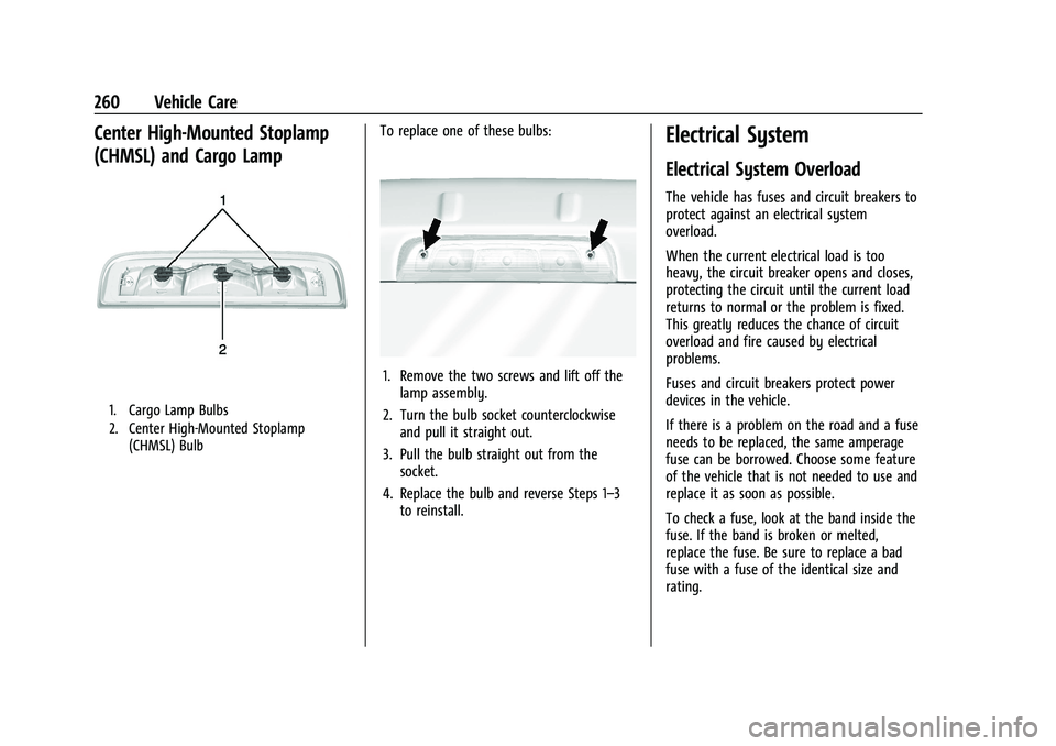 CHEVROLET COLORADO 2022  Owners Manual Chevrolet Colorado Owner Manual (GMNA-Localizing-U.S./Canada/Mexico-
15274222) - 2022 - CRC - 11/2/21
260 Vehicle Care
Center High-Mounted Stoplamp
(CHMSL) and Cargo Lamp
1. Cargo Lamp Bulbs
2. Center