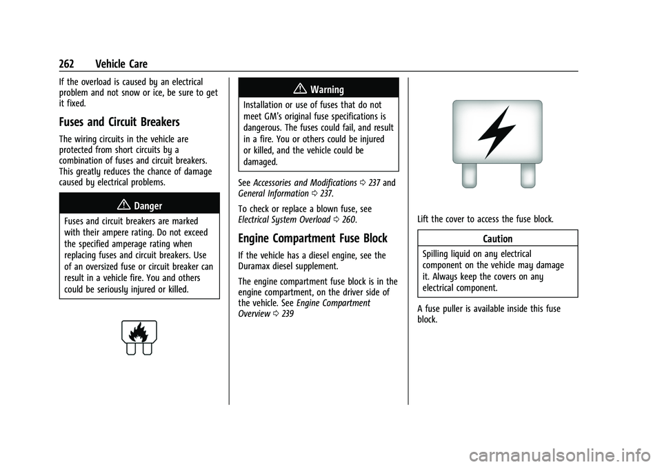 CHEVROLET COLORADO 2022  Owners Manual Chevrolet Colorado Owner Manual (GMNA-Localizing-U.S./Canada/Mexico-
15274222) - 2022 - CRC - 11/2/21
262 Vehicle Care
If the overload is caused by an electrical
problem and not snow or ice, be sure t
