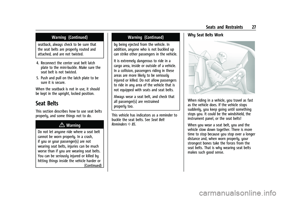 CHEVROLET COLORADO 2022  Owners Manual Chevrolet Colorado Owner Manual (GMNA-Localizing-U.S./Canada/Mexico-
15274222) - 2022 - CRC - 11/2/21
Seats and Restraints 27
Warning (Continued)
seatback, always check to be sure that
the seat belts 