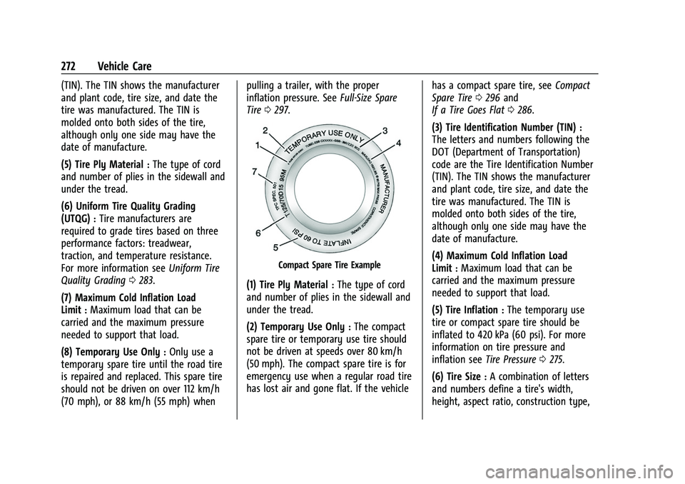 CHEVROLET COLORADO 2022  Owners Manual Chevrolet Colorado Owner Manual (GMNA-Localizing-U.S./Canada/Mexico-
15274222) - 2022 - CRC - 11/2/21
272 Vehicle Care
(TIN). The TIN shows the manufacturer
and plant code, tire size, and date the
tir