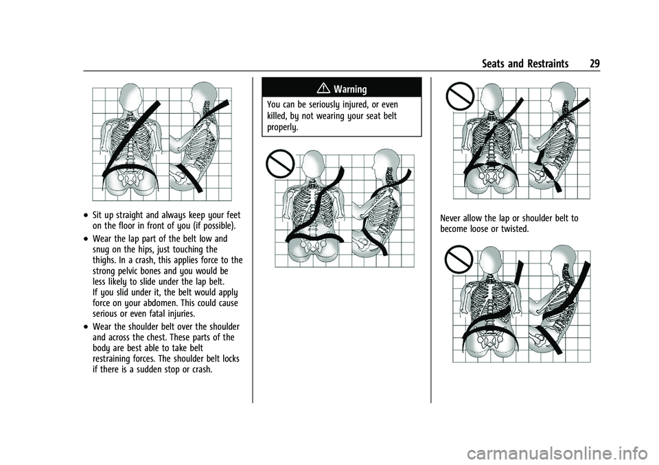 CHEVROLET COLORADO 2022  Owners Manual Chevrolet Colorado Owner Manual (GMNA-Localizing-U.S./Canada/Mexico-
15274222) - 2022 - CRC - 11/2/21
Seats and Restraints 29
.Sit up straight and always keep your feet
on the floor in front of you (i