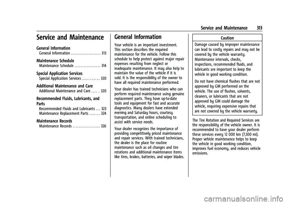 CHEVROLET COLORADO 2022  Owners Manual Chevrolet Colorado Owner Manual (GMNA-Localizing-U.S./Canada/Mexico-
15274222) - 2022 - CRC - 11/2/21
Service and Maintenance 313
Service and Maintenance
General Information
General Information . . . 