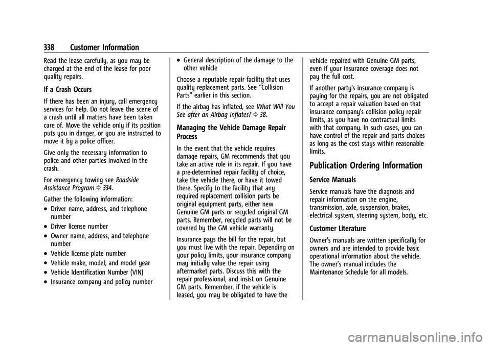 CHEVROLET COLORADO 2022  Owners Manual Chevrolet Colorado Owner Manual (GMNA-Localizing-U.S./Canada/Mexico-
15274222) - 2022 - CRC - 11/2/21
338 Customer Information
Read the lease carefully, as you may be
charged at the end of the lease f