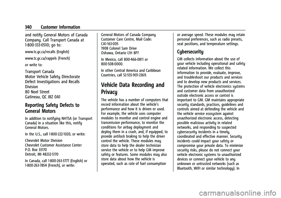 CHEVROLET COLORADO 2022  Owners Manual Chevrolet Colorado Owner Manual (GMNA-Localizing-U.S./Canada/Mexico-
15274222) - 2022 - CRC - 11/2/21
340 Customer Information
and notify General Motors of Canada
Company. Call Transport Canada at
1-8