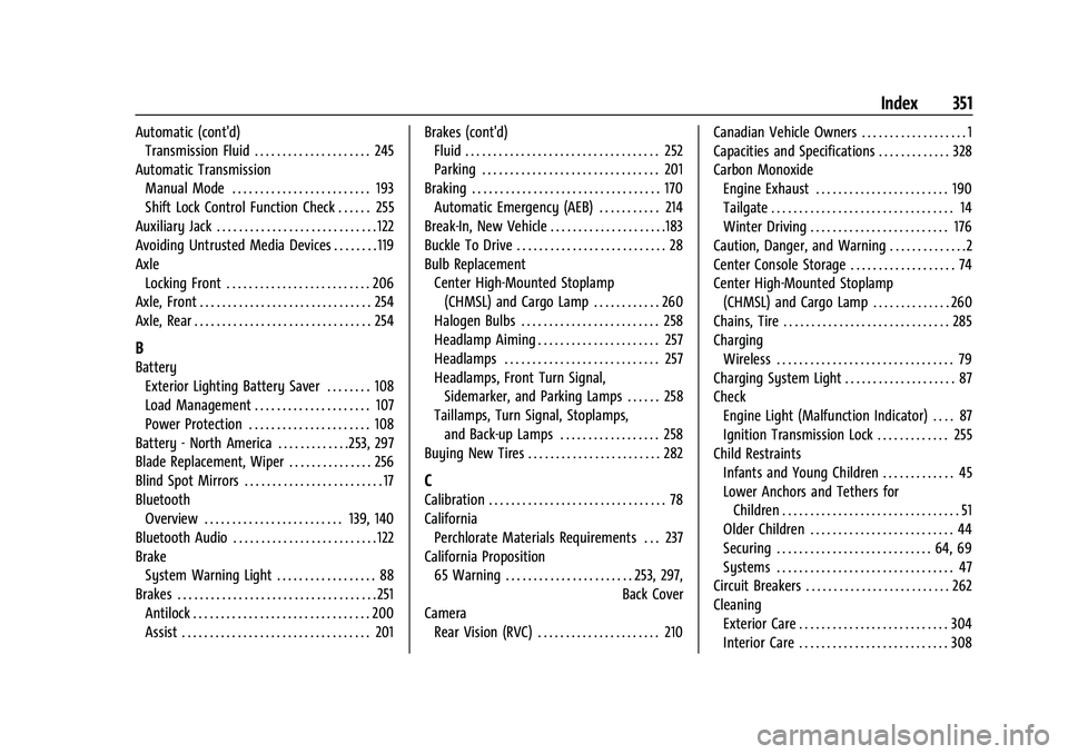 CHEVROLET COLORADO 2022  Owners Manual Chevrolet Colorado Owner Manual (GMNA-Localizing-U.S./Canada/Mexico-
15274222) - 2022 - CRC - 11/2/21
Index 351
Automatic (cont'd)Transmission Fluid . . . . . . . . . . . . . . . . . . . . . 245
A