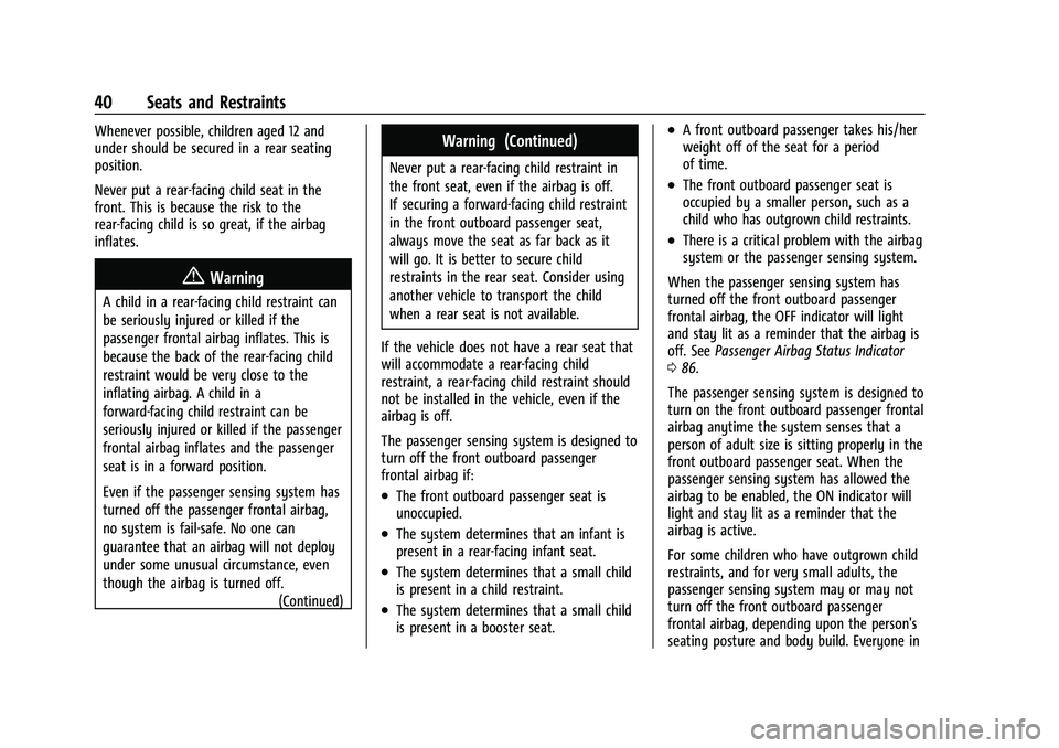 CHEVROLET COLORADO 2022  Owners Manual Chevrolet Colorado Owner Manual (GMNA-Localizing-U.S./Canada/Mexico-
15274222) - 2022 - CRC - 11/2/21
40 Seats and Restraints
Whenever possible, children aged 12 and
under should be secured in a rear 