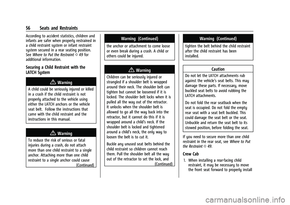 CHEVROLET COLORADO 2022  Owners Manual Chevrolet Colorado Owner Manual (GMNA-Localizing-U.S./Canada/Mexico-
15274222) - 2022 - CRC - 11/2/21
56 Seats and Restraints
According to accident statistics, children and
infants are safer when prop