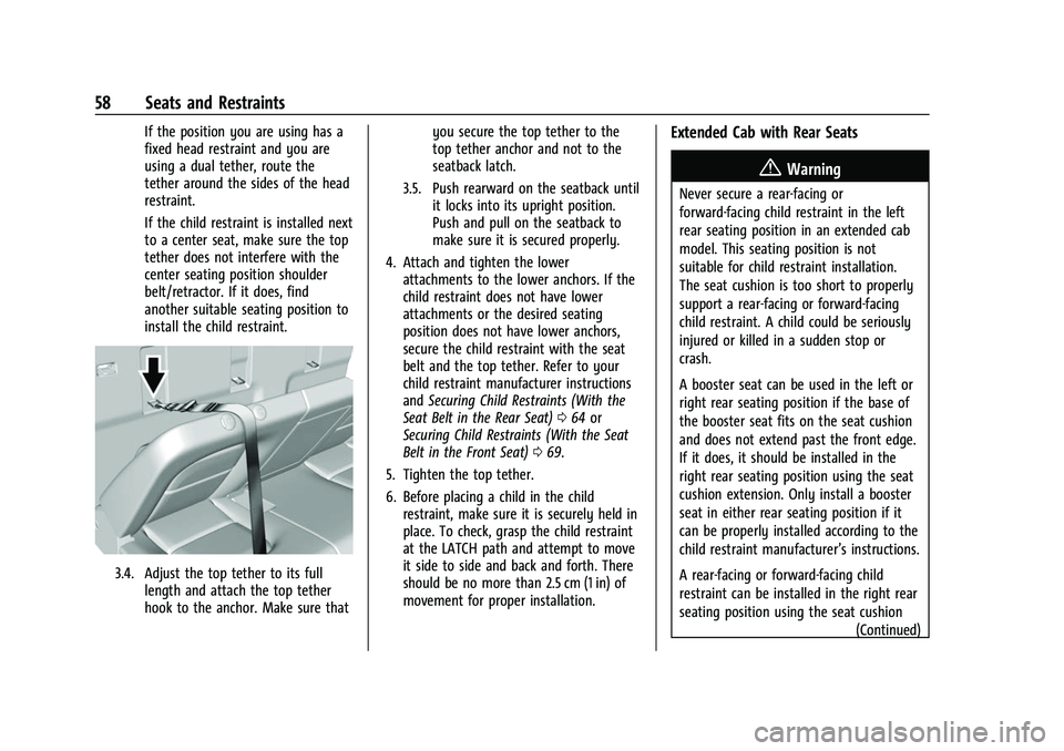 CHEVROLET COLORADO 2022  Owners Manual Chevrolet Colorado Owner Manual (GMNA-Localizing-U.S./Canada/Mexico-
15274222) - 2022 - CRC - 11/2/21
58 Seats and Restraints
If the position you are using has a
fixed head restraint and you are
using