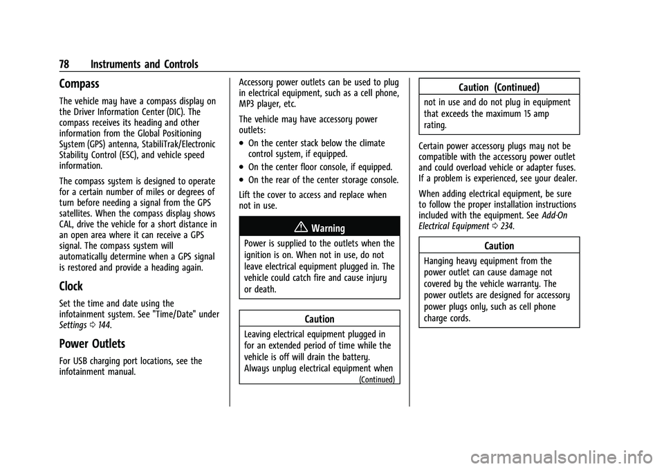 CHEVROLET COLORADO 2022 Owners Manual Chevrolet Colorado Owner Manual (GMNA-Localizing-U.S./Canada/Mexico-
15274222) - 2022 - CRC - 11/2/21
78 Instruments and Controls
Compass
The vehicle may have a compass display on
the Driver Informati CHEVROLET COLORADO 2022 Owners Manual Chevrolet Colorado Owner Manual (GMNA-Localizing-U.S./Canada/Mexico-
15274222) - 2022 - CRC - 11/2/21
78 Instruments and Controls
Compass
The vehicle may have a compass display on
the Driver Informati