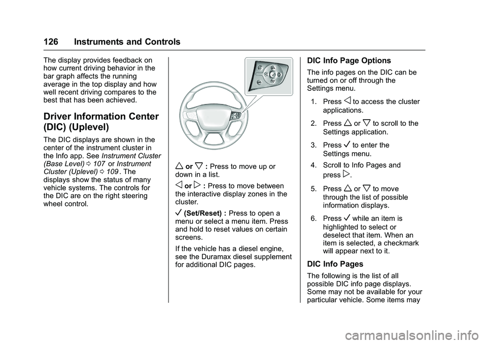 CHEVROLET COLORADO Z71 2016  Owners Manual Chevrolet Colorado Owner Manual (GMNA-Localizing-U.S/Canada/Mexico-
9159327) - 2016 - crc - 8/28/15
126 Instruments and Controls
The display provides feedback on
how current driving behavior in the
ba