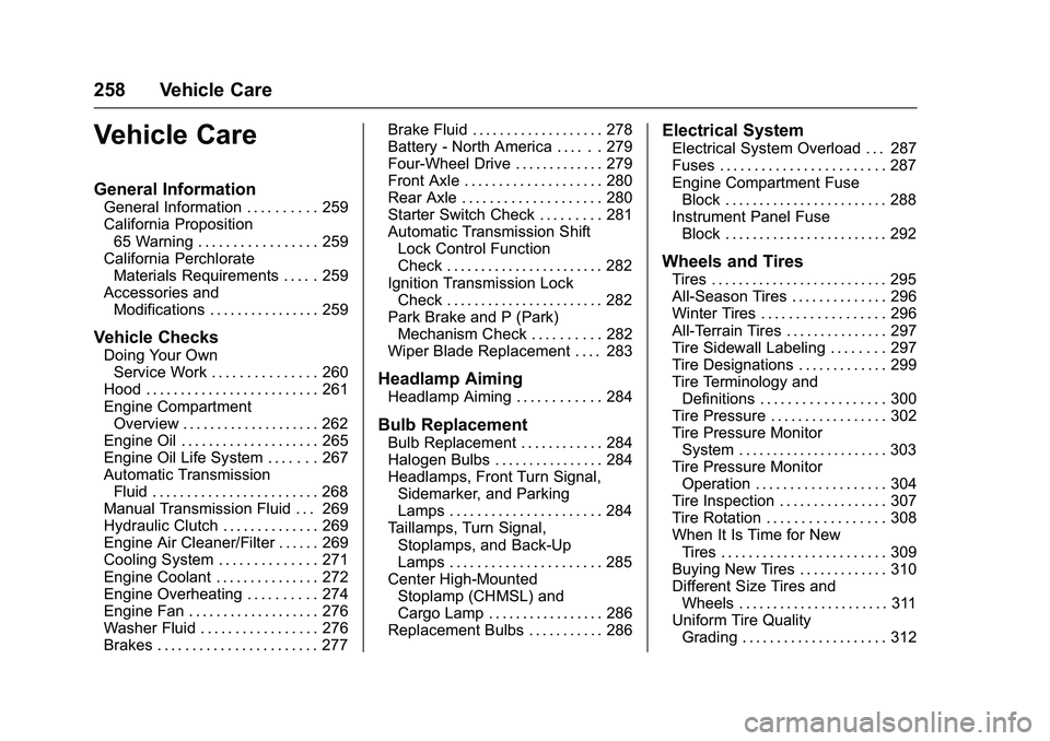 CHEVROLET COLORADO Z71 2016  Owners Manual Chevrolet Colorado Owner Manual (GMNA-Localizing-U.S/Canada/Mexico-
9159327) - 2016 - crc - 8/28/15
258 Vehicle Care
Vehicle Care
General Information
General Information . . . . . . . . . . 259
Califo