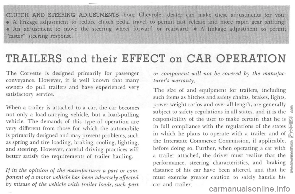 CHEVROLET CORVETTE 1964  Owners Manual CLUTCH AND STEERING  ADJUSTMENTS-Your  Chevrolet deal!!! ?I.n make these adjustments  for YQu: •  A linkage  adjustment  to reduce  clutch pedal travel to permit .fast release and more rapid  gear