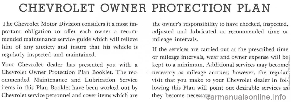 CHEVROLET CORVETTE 1964  Owners Manual CHEVROLET OWNER PROTECTION PLAN 
The Chevrolet Motor Division considers it a most im­portant obligation to offer each owner a recom­mended maintenance service guide which will  relieve him of any an