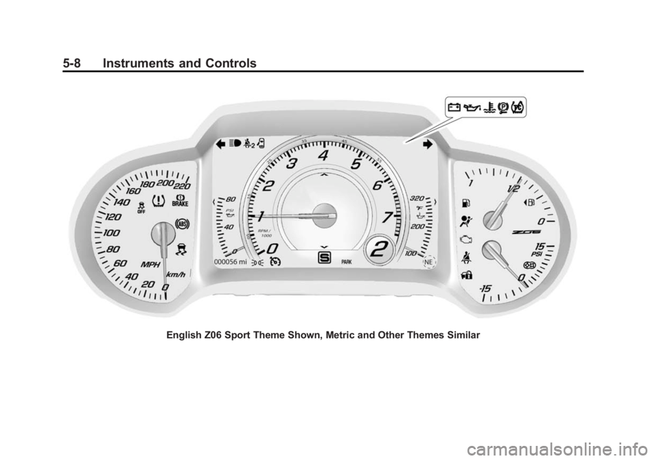 CHEVROLET CORVETTE GRAND SPORT 2015  Owners Manual Black plate (8,1)Chevrolet Corvette Owner Manual (GMNA-Localizing-U.S./Canada/Mexico-
7576293) - 2015 - crc - 6/17/14
5-8 Instruments and Controls
English Z06 Sport Theme Shown, Metric and Other Theme