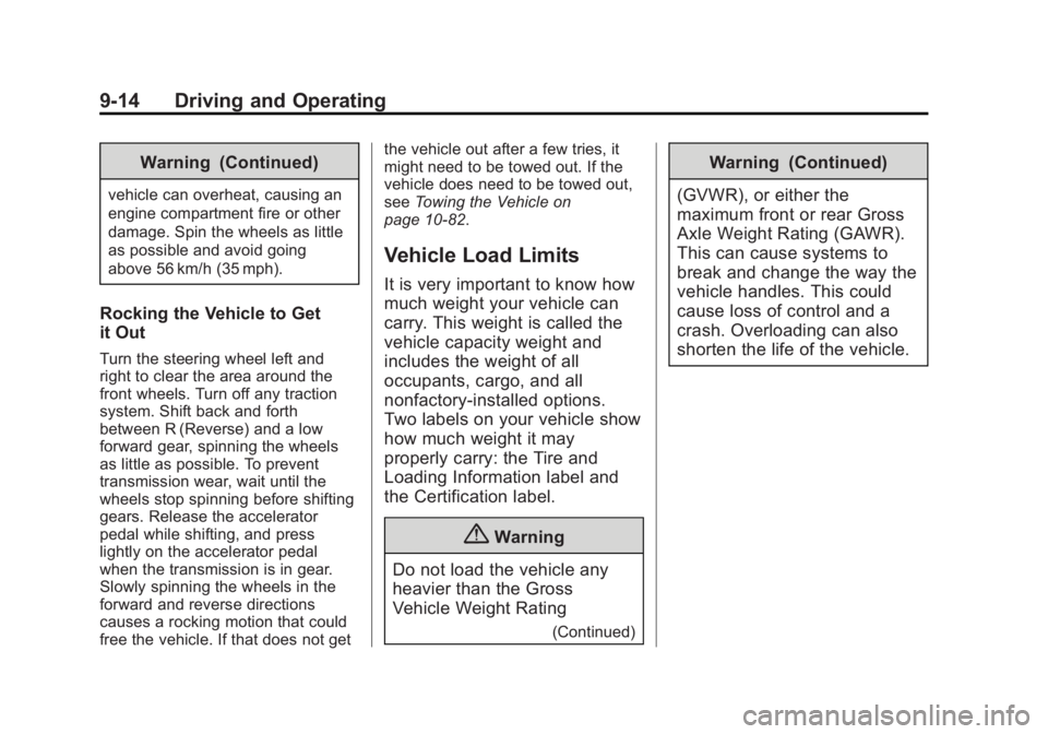 CHEVROLET CORVETTE GRAND SPORT 2015  Owners Manual Black plate (14,1)Chevrolet Corvette Owner Manual (GMNA-Localizing-U.S./Canada/Mexico-
7576293) - 2015 - crc - 6/17/14
9-14 Driving and Operating
Warning (Continued)
vehicle can overheat, causing an
e