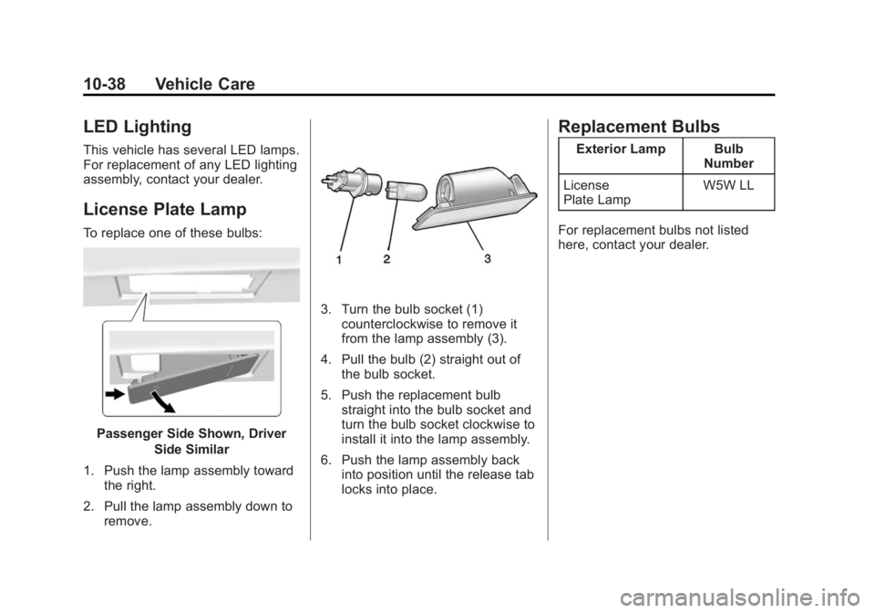 CHEVROLET CORVETTE GRAND SPORT 2015  Owners Manual Black plate (38,1)Chevrolet Corvette Owner Manual (GMNA-Localizing-U.S./Canada/Mexico-
7576293) - 2015 - crc - 6/17/14
10-38 Vehicle Care
LED Lighting
This vehicle has several LED lamps.
For replaceme